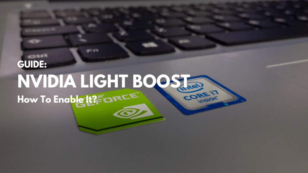 Nvidia Light Boost: How To Enable It? (Guide)