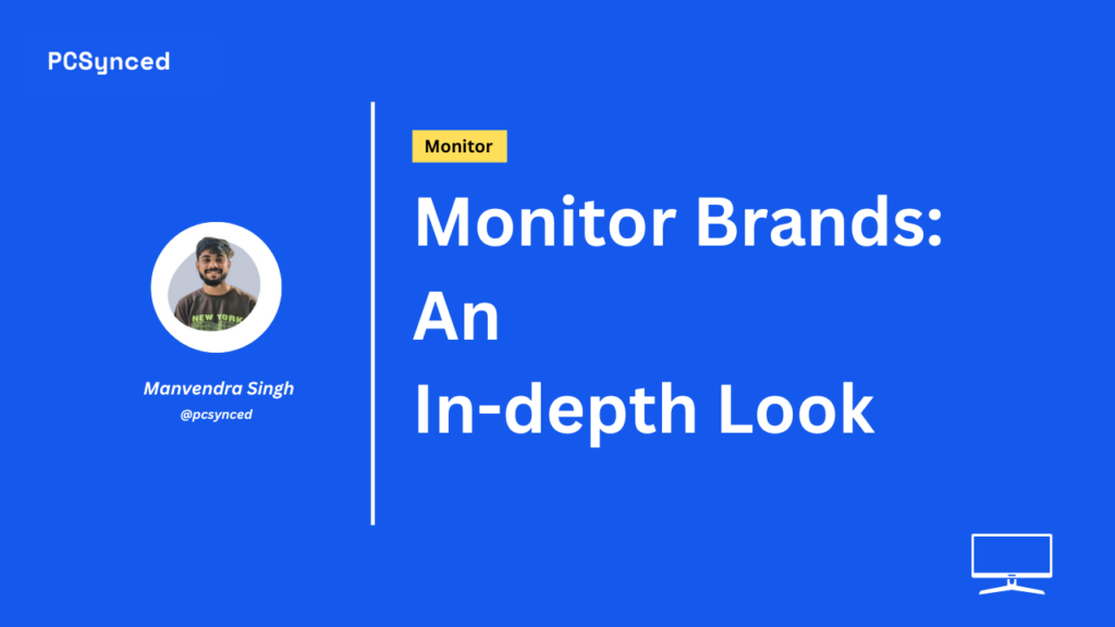 Monitor Brands: An In-depth Look