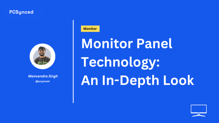 Monitor Panel Technology: An In-Depth Look