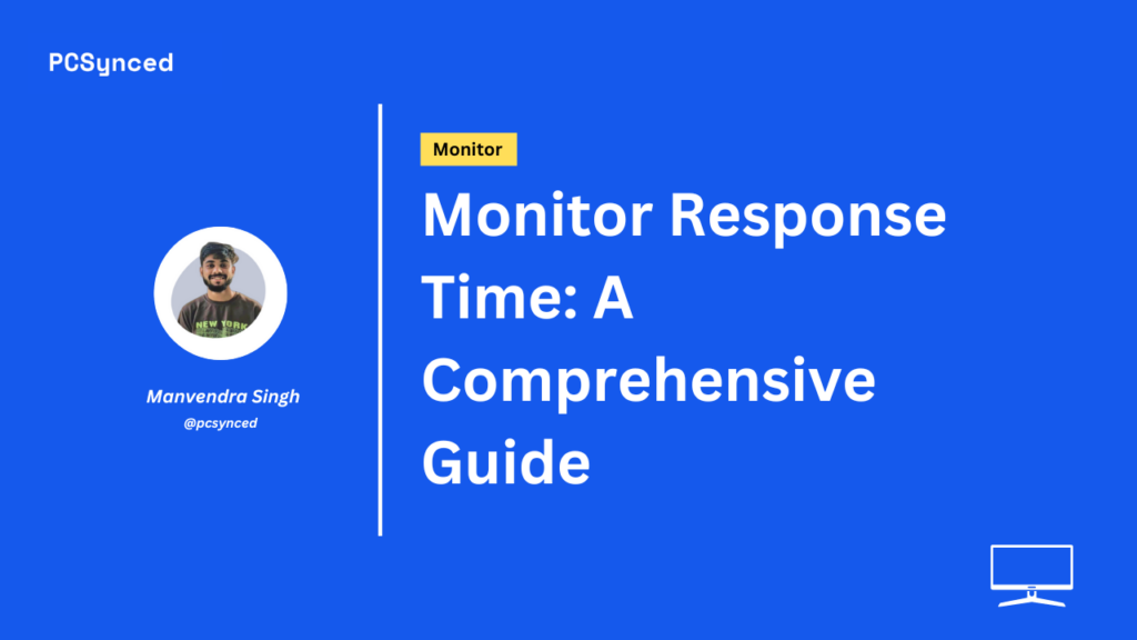 Monitor Response Time: A Comprehensive Guide (2023)