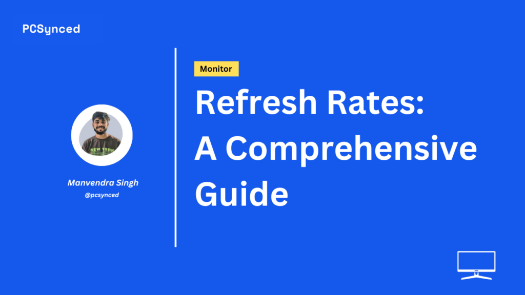 Refresh Rates: A Comprehensive Guide