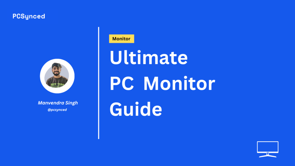 Ultimate PC Monitor Guide (2023)