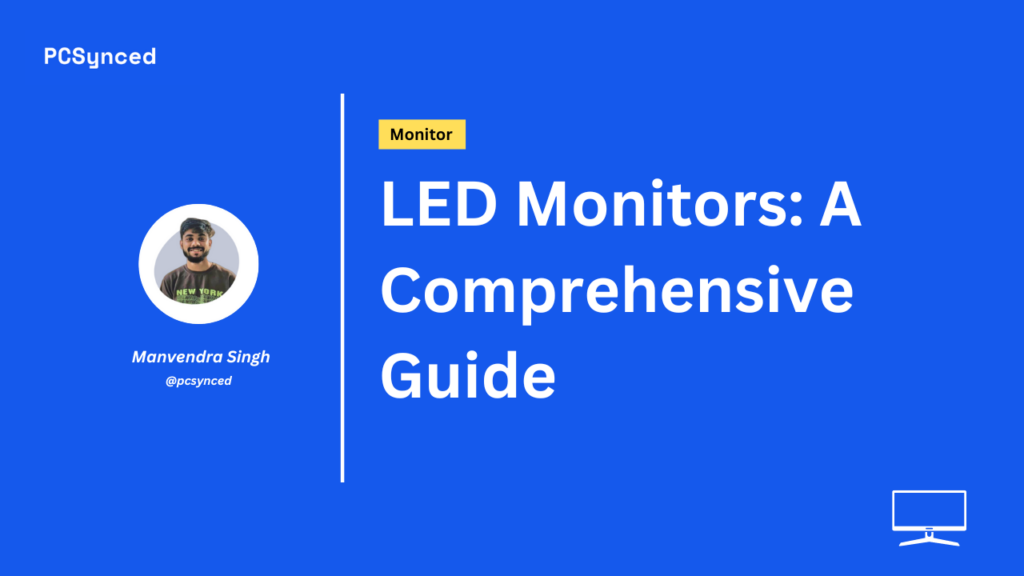 LED Monitors: A Comprehensive Guide