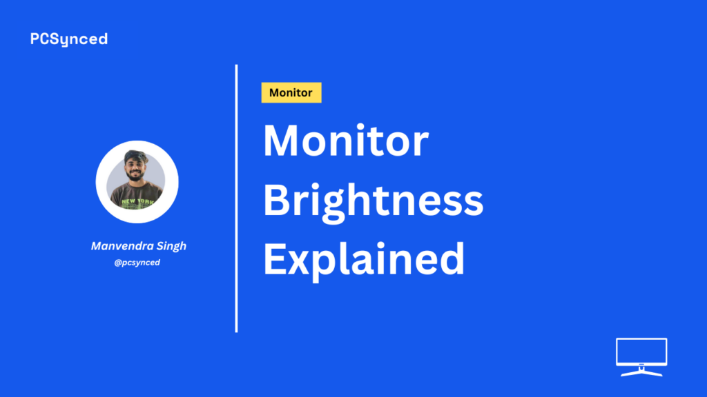 Monitor Brightness - Everything You Need To Know