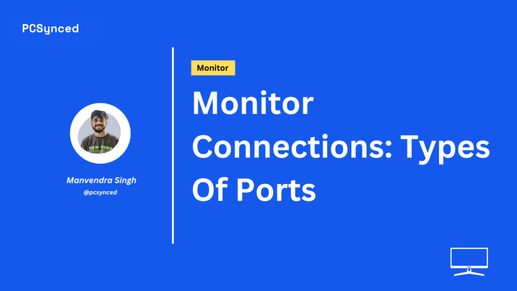Monitor Connections: Various Types Of Ports (2023)