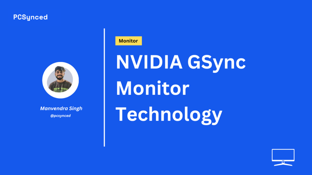 NVIDIA GSync: The Game Changer in Monitor Technology