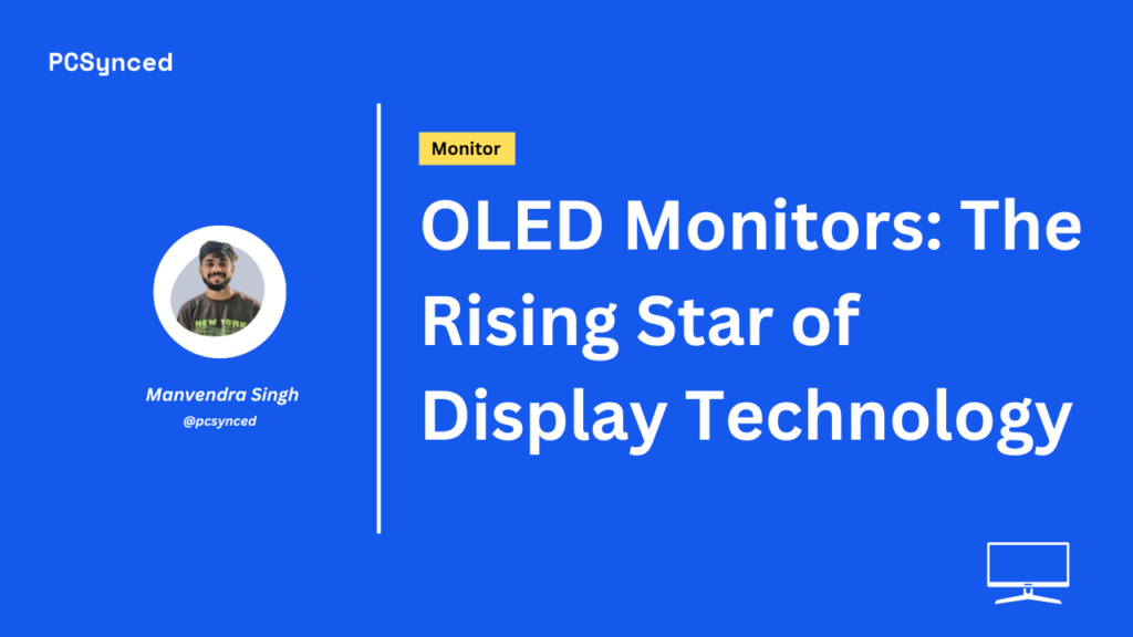 OLED Monitors: The Rising Star of Display Technology