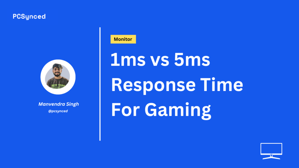1ms vs 5ms Response Time For Gaming (Explained)