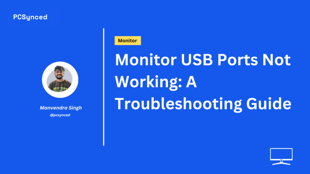 Monitor USB Ports Not Working: A Troubleshooting Guide