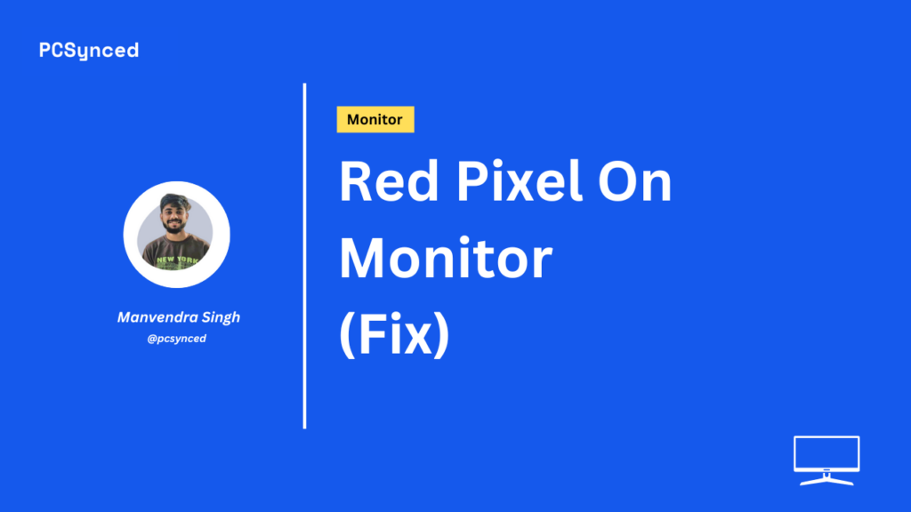 Red Pixel On Monitor (Fix)
