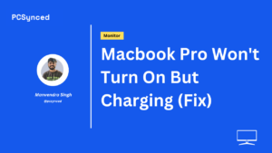 Macbook Pro Won't Turn On But Charging (Fix)