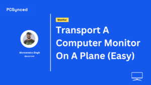 Transport A Computer Monitor On A Plane (Easy)
